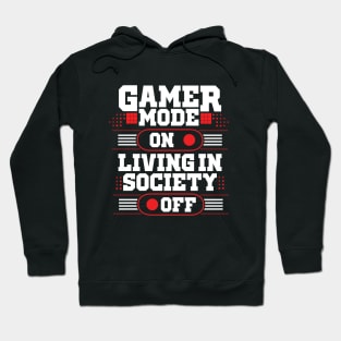 Gamer Mode On Living In Society Off Hoodie